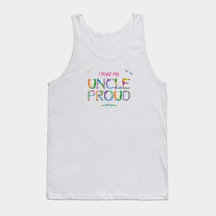 I Make My Uncle Proud - tropical wordart Tank Top